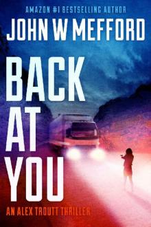 Back AT You_An Alex Troutt Thriller Back AT You_An Alex Troutt Thriller