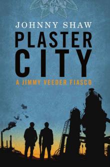 Plaster City (A Jimmy Veeder Fiasco)