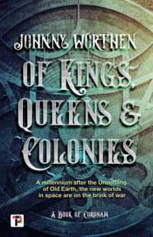 Of Kings, Queens and Colonies