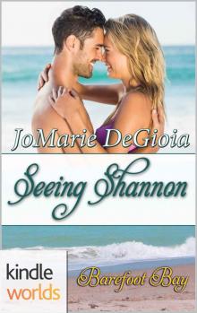 Barefoot Bay: Seeing Shannon (Kindle Worlds Novella) (Cypress Corners Book 6)