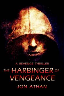 The Harbinger of Vengeance: A Revenge Thriller
