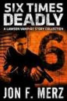 Six Times Deadly: A Lawson Vampire Story Collection (The Lawson Vampire Series)