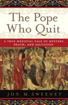 The Pope Who Quit The Pope Who Quit
