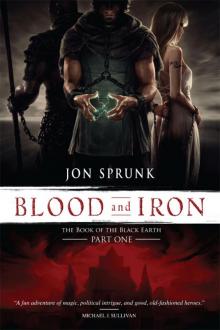 Blood and Iron: The Book of the Black Earth (Part One)