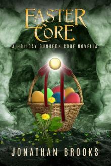 Easter Core: A Holiday Dungeon Core Novella