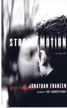 Strong Motion: A Novel