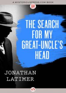 The Search for My Great-Uncle’s Head The Search for My Great-Uncle’s Head