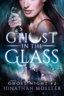 Ghost in the Glass Ghost in the Glass
