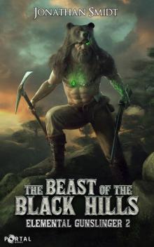 The Beast of the Black Hills (Elemental Gunslinger, Book 2) - A Wild West Cultivation Story The Beast of the Black Hills (Elemental Gunslinger, Book 2) - A Wild West Cultivation Story
