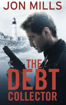 The Debt Collector (Book 1 of a Jack Winchester Organized Crime Action Thriller) (Jack Winchester Vigilante Justice Thriller Series)