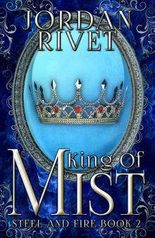 King of Mist (Steel and Fire Book 2)