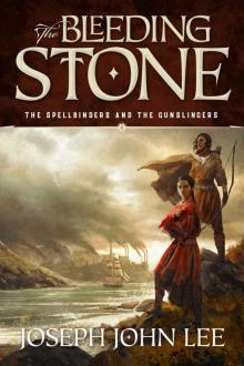 The Bleeding Stone (The Spellbinders and the Gunslingers Book 1) The Bleeding Stone (The Spellbinders and the Gunslingers Book 1)