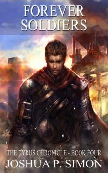 Forever Soldiers: The Tyrus Chronicle - Book Four