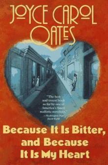 Because It Is Bitter, and Because It Is My Heart Because It Is Bitter, and Because It Is My Heart