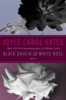 Black Dahlia White Rose: Stories Black Dahlia White Rose: Stories
