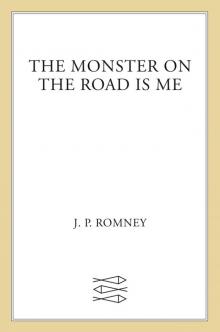 The Monster on the Road Is Me