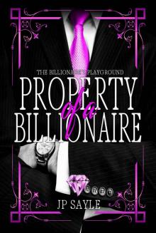 Property of a Billionaire (Billionaire's Playground Book 1)