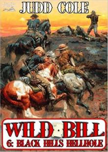 Black Hills Hellhole (A Wild Bill Western Book 6) Black Hills Hellhole (A Wild Bill Western Book 6)