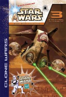 CLONE WARS SHORT STORY COLLECTIONS CLONE WARS SHORT STORY COLLECTIONS