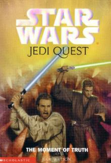 Jedi Quest 7: The Moment of Truth (звёздные войны)
