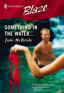 Something in the Water... Something in the Water...