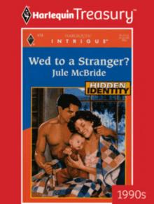 Wed To A Stranger? Wed To A Stranger?