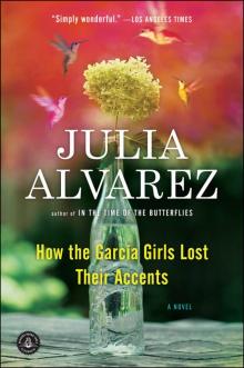 How the Garcia Girls Lost Their Accents How the Garcia Girls Lost Their Accents