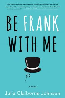 Be Frank With Me Be Frank With Me