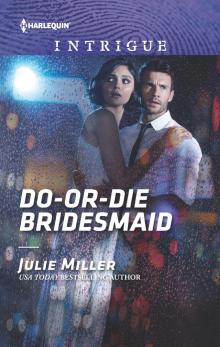 Do-or-Die Bridesmaid Do-or-Die Bridesmaid