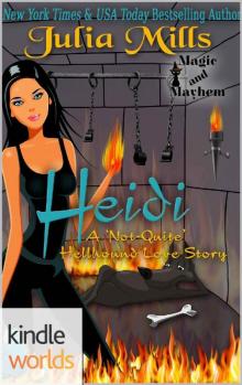 Magic and Mayhem: Heidi: A 'Not-Quite' Hellhound Love Story (Kindle Worlds Novella) (The 'Not-Quite' Love Story Series Book 5)