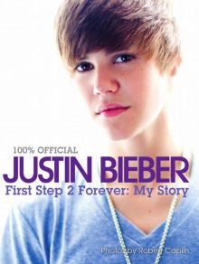 Justin Bieber - First Step 2 Forever- My Story