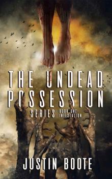 The Undead Possession Series: Book 1-Infestation