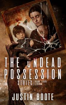The Undead Possession Series: Book 4: Legion