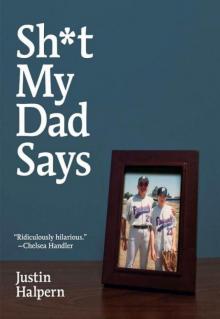 Sh*t My Dad Says Sh*t My Dad Says