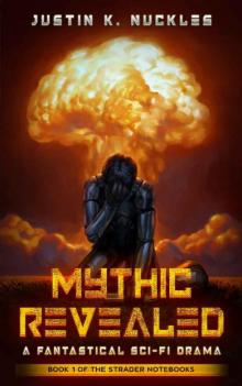 Mythic Revealed: A Fantastical Sci-Fi Drama (The Strader Notebooks Book 1)