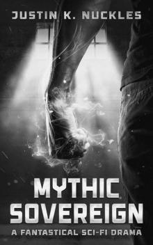 Mythic Sovereign: A Fantastical Sci-Fi Drama (The Strader Notebooks Book 3)