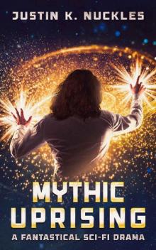 Mythic Uprising: A Fantastical Sci-Fi Drama (The Strader Notebooks Book 2)