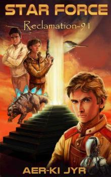 Star Force: Reclamation (SF91) (Star Force Origin Series) Star Force: Reclamation (SF91) (Star Force Origin Series)