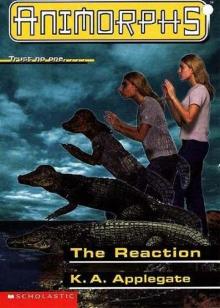 The Reaction (Animorphs 13) The Reaction (Animorphs 13)