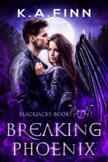 Breaking Phoenix (Blackjacks Book 1) Breaking Phoenix (Blackjacks Book 1)