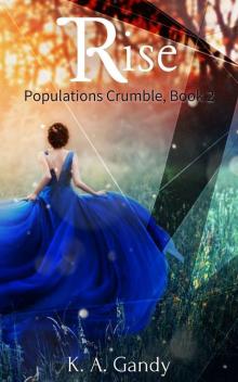 Rise: Populations Crumble, Book 2 Rise: Populations Crumble, Book 2