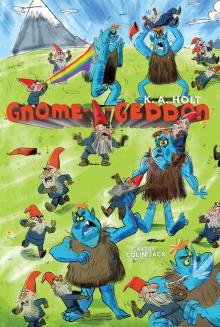 Gnome-a-geddon Gnome-a-geddon