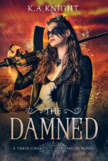 The Damned (Their Champion Companion Novel Book 3) The Damned (Their Champion Companion Novel Book 3)