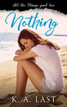 Nothing (All the Things Book 2) Nothing (All the Things Book 2)