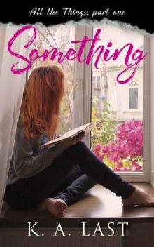 Something (All the Things Book 1) Something (All the Things Book 1)
