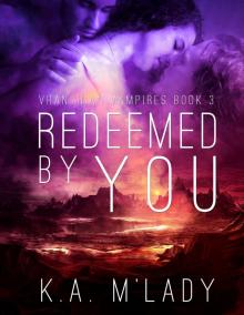 Redeemed By You: Vranthian Vampires Book 3 Redeemed By You: Vranthian Vampires Book 3