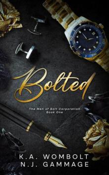 Bolted: A Forbidden Workplace Billionaire Romance Novel (The Men of Bolt Corporation Book One)