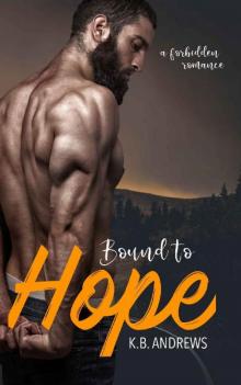 Bound to Hope: A Forbidden Romance (The Hope Series Book 2) Bound to Hope: A Forbidden Romance (The Hope Series Book 2)