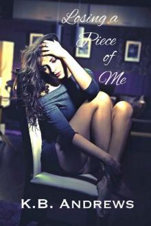 Losing a Piece of Me Losing a Piece of Me