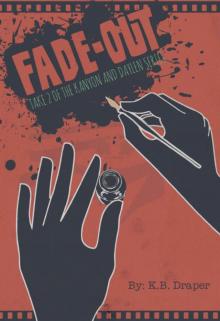 Fade-out: Take 2 of the Kanyon and Daylen Series Fade-out: Take 2 of the Kanyon and Daylen Series